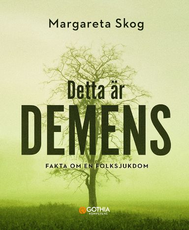 Detta är demens :  fakta om en folksjukdom