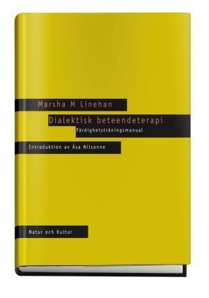 Dialektisk beteendeterapi : färdighetsträningsmanual