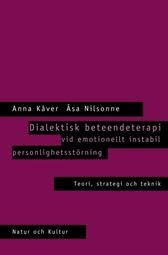 Dialektisk beteendeterapi vid emotionellt instabil personlighetsstörning : Teori, strategi, teknik