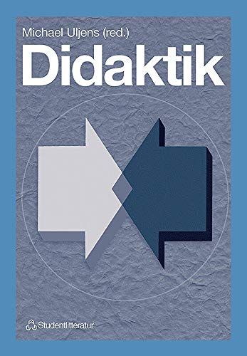 Didaktik - teori, reflektion och praktik