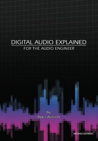 Digital audio explained for the audio engineer