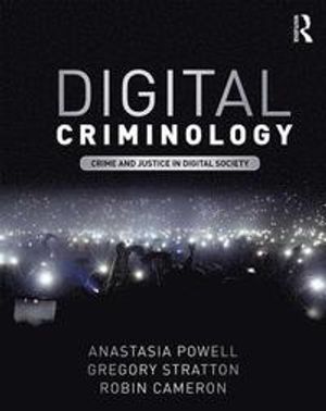 Digital criminology : crime and justice in digital society