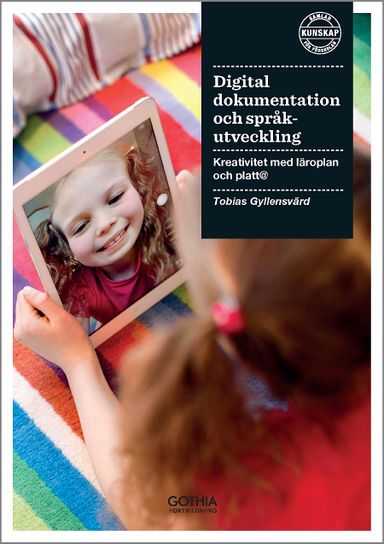 Digital dokumentation och språkutveckling : kreativitet med läroplan och platt@