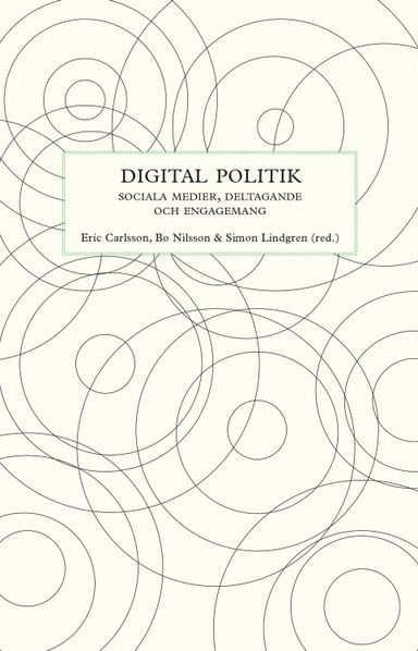 Digital politik : sociala medier, deltagande och engagemang