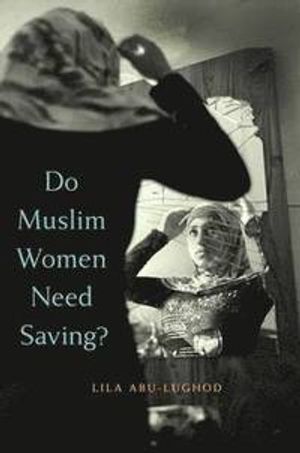 Do Muslim Women Need Saving?