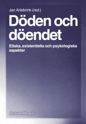 Döden och döendet - Etiska, existentiella och psykologiska aspekter