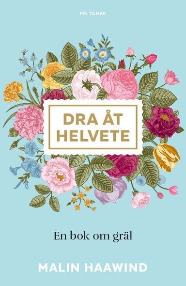 Dra åt helvete : en bok om gräl