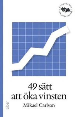 Driva eget : 49 sätt att öka vinsten