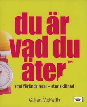 Du är vad du äter : små förändringar - stor skillnad