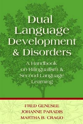 Dual Language Development and Disorders: A Handbook on Bilingualism and Second Language LearningVolym 11 av Communication and language intervention series