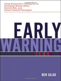 Early Warning: Using Competitive Intelligence to Anticipate Market Shifts, Control Risk, and Create Powerful StrategiesBusiness/Strategy / American Management Association