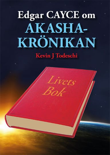 Edgar Cayce om Akashakrönikan : livets bok