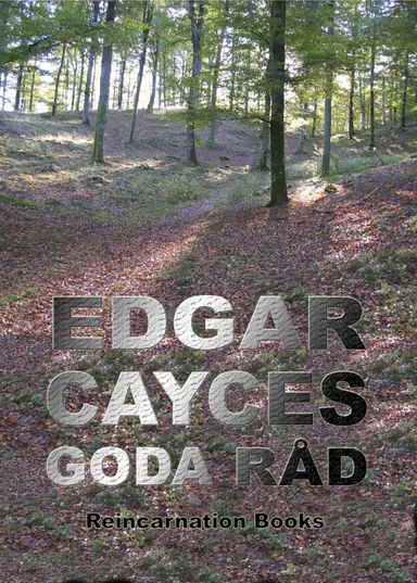 Edgar Cayces goda råd : urval ur hans readingar även kallad "Den svarta boken" i Den sovande profeten av Jess Stearn