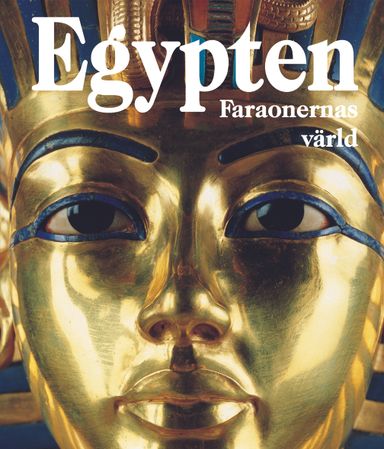 Egypten : Faraonernas värld