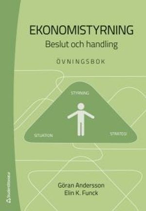 Ekonomistyrning : beslut och handling - övningsbok