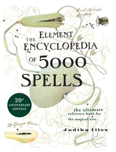 Element encyclopedia of 5000 spells - the ultimate reference book for the m