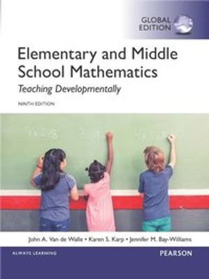 Elementary and Middle School Mathematics: Teaching Developmentally, Global Edition