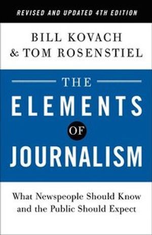 Elements Of Journalism, Revised And Updated