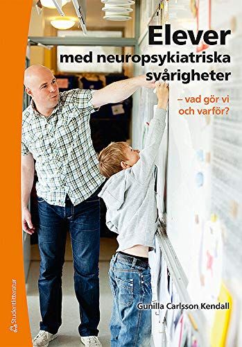 Elever med neuropsykiatriska svårigheter - vad gör vi och varför?