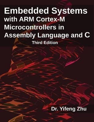 Embedded Systems with Arm Cortex-M Microcontrollers in Assembly Language and C