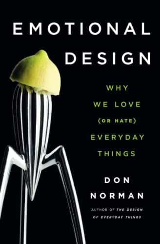 Emotional design : why we love (or hate) everyday things