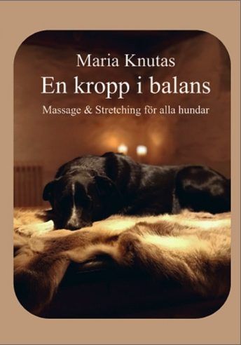 En kropp i balans - Massage & Stretching för alla hundar