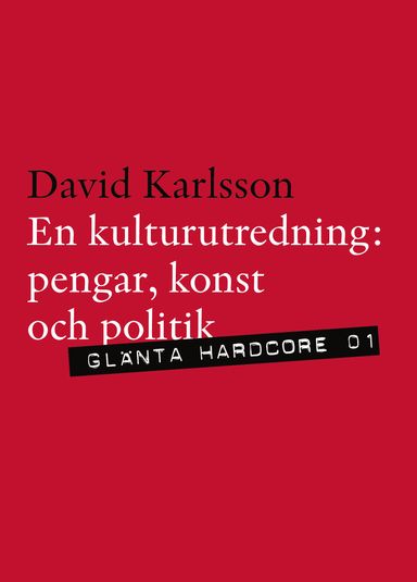 En kulturutredning : pengar, politik och konst