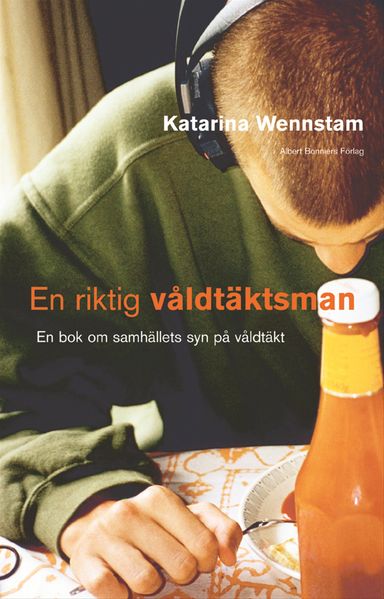 En riktig våldtäktsman : en bok om samhällets syn på våldtäkt