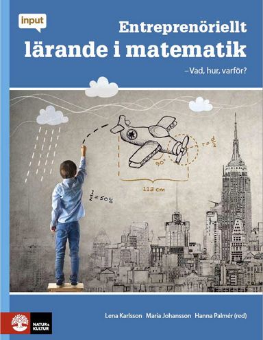 Entreprenöriellt lärande i matematik : vad, hur, varför?