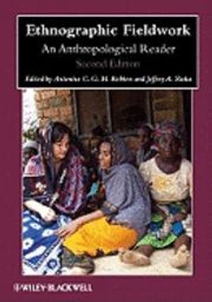 Ethnographic Fieldwork: An Anthropological Reader