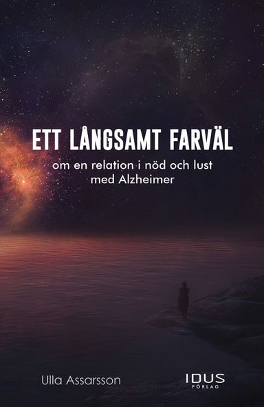 Ett långsamt farväl : om en relation i nöd och lust  med Alzheimer