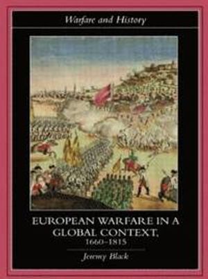 European Warfare in a Global Context, 1660-1815