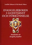 Evangelieboken i gudstjänst och förkunnelse: homiletiska och liturgiska perspektiv