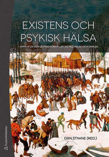 Existens och psykisk hälsa - - om hur liv och levnad förhåller sig till hälsa och ohälsa