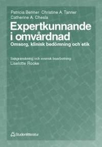 Expertkunnande i omvårdnad - Omsorg, klinisk bedömning och etik