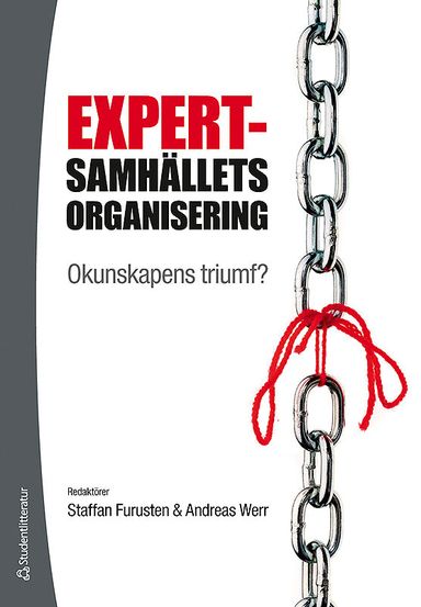 Expertsamhällets organisering : okunskapens triumf?