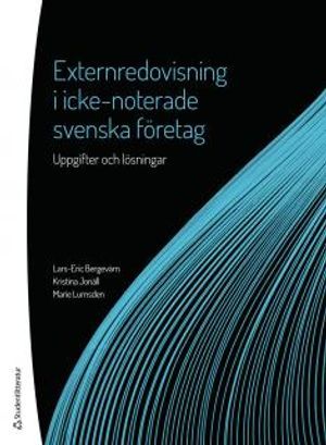 Externredovisning i icke-noterade svenska företag - Uppgifter och lösningar