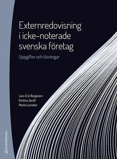 Externredovisning i icke-noterade svenska företag - Uppgifter och lösningar