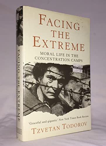 Facing the Extreme: Moral Life in the Concentration CampsAn Owl bookMetropolitan books