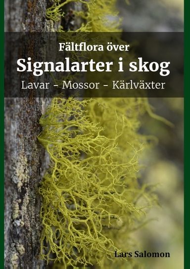 Fältflora över signalarter i skog : lavar, mossor, kärlväxter