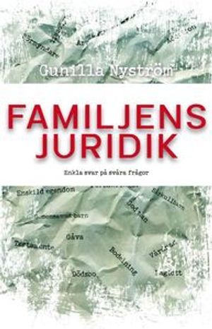 Familjens juridik : enkla svar på svåra frågor