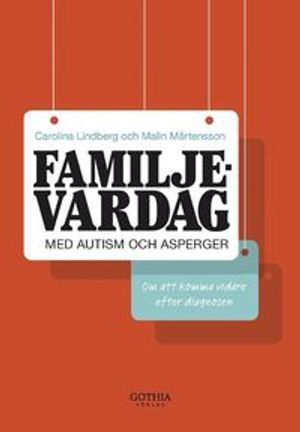 Familjevardag med autism och asperger : om att komma vidare efter diagnosen