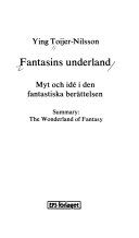 Fantasins underland: myt och idé i den fantastiska berättelsen