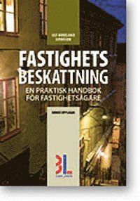 Fastighetsbeskattning : en praktisk handbok för fastighetsägare