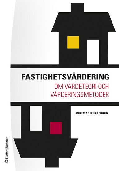 Fastighetsvärdering : om värdeteori och värderingsmetoder