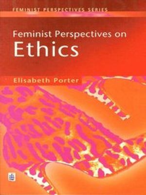 Feminist Perspectives on Ethics