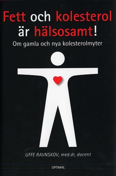 Fett och kolesterol är hälsosamt! - Om gamla och nya kolesterolmyter