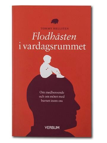 Flodhästen i vardagsrummet : om medberoende och om mötet med barnet inom oss