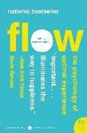 Flow : the psychology of optimal experience