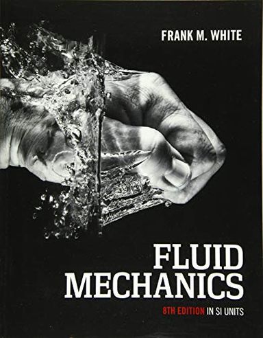 Fluid Mechanics, 8th Edition in SI Units